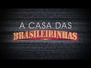 a casa das brasileirinhas season 3 - brasileirinhas penelope mendes, flavia oliveira, nayra mendes, franciele smith, teen beng big ass