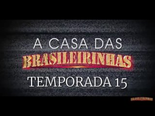 a casa das brasileirinhas season 15 - brasileirinhas julia almeida, monica lima, babi ventura, emanuela martins, teen bengala