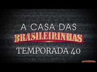 a casa das brasileirinhas season 40 - brasileirinhas luna oliveira, elisa sanches, , mirella porto, mariana torres, shayenne teen milf